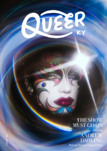 The Show Must Go On featuring Andrew Dahling: Queer Kentucky Magazine #8 Print Publication