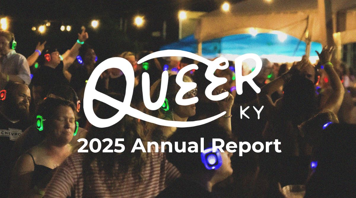 ANNUAL REPORT: Queer Kentucky Reported 30% More Stories on 42% Less Funding